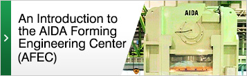 An Introduction to the AIDA Forming Engineering Center (AFEC)
