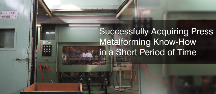 Successfully Acquiring Press Metalforming Know-How in a Short Period of Time